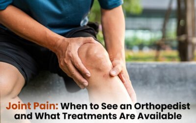 Joint Pain: When to See an Orthopedist and What Treatments Are Available